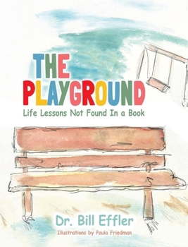 Hardcover The Playground: Life Lessons Not Found In a Book