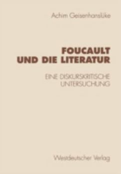 Foucault Und Die Literatur: Eine Diskurskritische Untersuchung (Historische Diskursanalyse Der Literatur) (German Edition)