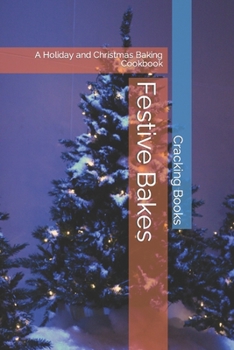 Paperback Festive Bakes: A Holiday and Christmas Baking Cookbook Book