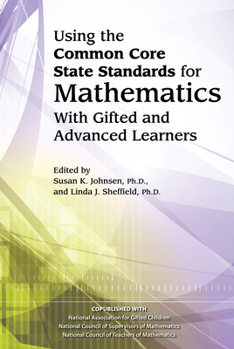 Paperback Using the Common Core State Standards for Mathematics with Gifted and Advanced Learners Book