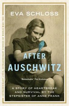 Paperback After Auschwitz: A Story of Heartbreak and Survival by the Stepsister of Anne Frank Book