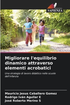 Migliorare l'equilibrio dinamico attraverso elementi acrobatici (Italian Edition)