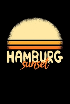 Hamburg Sunset: KALENDER 2020/2021 mit Monatsplaner/Wochenansicht mit Notizen und Aufgaben Feld!  Für Neujahresvorsätze, Familen, Mütter, Reisenden ... Reisetagebuch I Wochenplaner (German Edition)