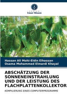 Paperback Abschätzung Der Sonneneinstrahlung Und Der Leistung Des Flachplattenkollektors [German] Book