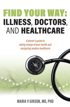 Paperback Find Your Way: Illness, Doctors, and Healthcare [Large Print] Book