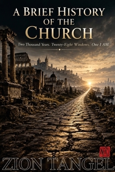 A Brief History of the Church: Two Thousand Years. Twenty-Eight Windows. One I AM.