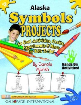 Paperback Alaska Symbols Projects - 30 Cool Activities, Crafts, Experiments & More for Kid Book