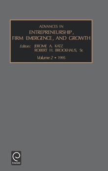 Hardcover Advances in Entrepreneurship, Firm Emergence and Growth Book