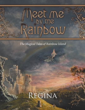 Paperback Meet Me by the Rainbow: The Magical Tales of Rainbow Island Book