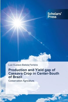 Paperback Production and Yield gap of Cassava Crop in Center-South of Brazil Book