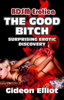 Paperback The Good Bitch: Surprising Erotic Discovery Book