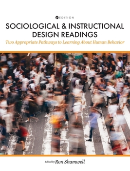 Hardcover Sociological and Instructional Design Readings: Two Appropriate Pathways to Learning about Human Behavior Book