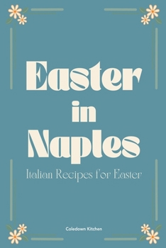 Paperback Easter in Naples: Italian Recipes for Easter Book