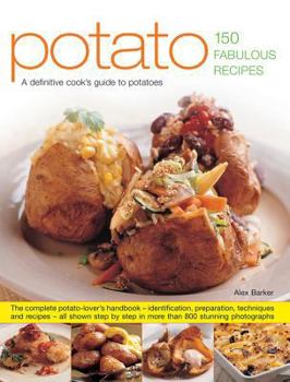 Hardcover Potato: 150 Fabulous Recipes: A Definitive Cook's Identifier to Potatoes Book