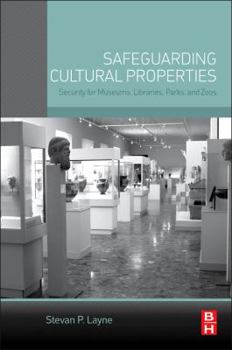 Paperback Safeguarding Cultural Properties: Security for Museums, Libraries, Parks, and Zoos Book