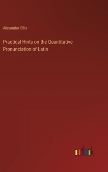 Practical Hints on the Quantitative Pronunciation of Latin