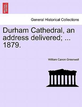 Paperback Durham Cathedral, an Address Delivered; ... 1879. Book