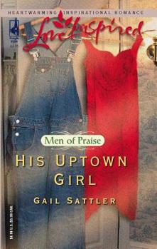 His Uptown Girl (Love Inspired) - Book #2 of the Men of Praise