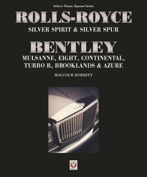 Paperback Rolls-Royce Silver Spirit & Silver Spur, Bentley Mulsanne, Eight, Continental, Brooklands & Azure: Updated & Enlarged Second Edition Book