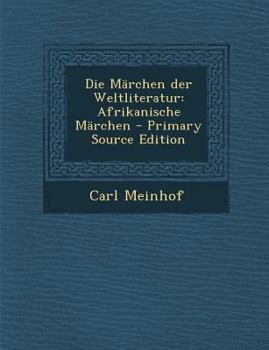 Paperback Die Marchen Der Weltliteratur: Afrikanische Marchen - Primary Source Edition [German] Book