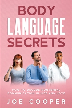 Paperback Body Language Secrets: How to Decode Nonverbal Communication in Life and Love Book