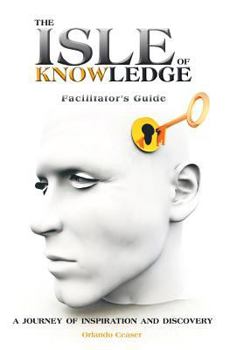 Paperback The Isle of Knowledge Facilitator's Guide: A Journey of Inspiration and Discovery Book