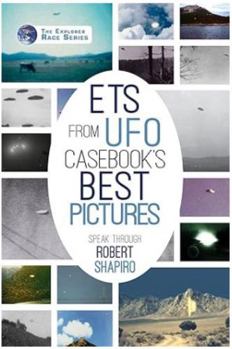 Paperback ETs from UFO Casebook's Best Pictures Speak (Explorer Race Series Book 25) Book
