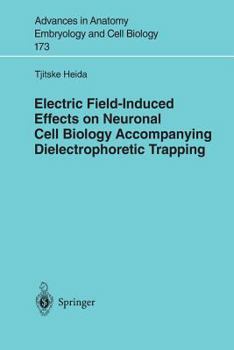 Paperback Electric Field-Induced Effects on Neuronal Cell Biology Accompanying Dielectrophoretic Trapping Book