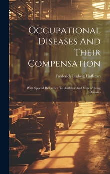 Hardcover Occupational Diseases And Their Compensation: With Special Reference To Anthrax And Miners' Lung Diseases Book