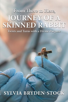 From There to Here, Journey of a Skinned Rabbit : Twists and Turns with a Divine Purpose