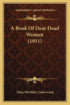 Paperback A Book Of Dear Dead Women (1911) Book