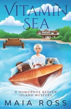 Vitamin Sea: A Humorous Beaver Island Mystery - Book #1 of the Beaver Island