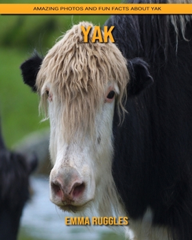 Paperback Yak: Amazing Photos and Fun Facts about Yak Book