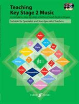 Paperback Teaching Key Stage 2 Music: A Complete, Step-By-Step Scheme of Work Suitable for Specialist and Non-Specialist Teachers, Book & Enhanced CD Book