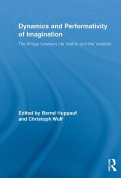 Paperback Dynamics and Performativity of Imagination: The Image Between the Visible and the Invisible Book