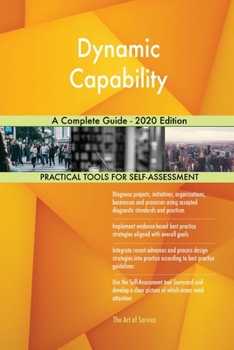 Paperback Dynamic Capability A Complete Guide - 2020 Edition Book