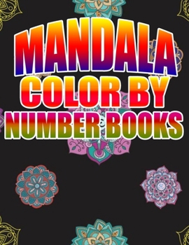 MANDALA COLOR BY NUMBER BOOKS: KIDS AND ADULTS