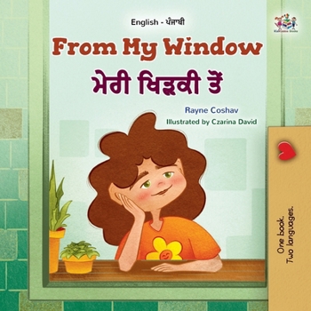 From My Window (English Punjabi Gurmukhi Bilingual Kids Book) (English Punjabi Gurmukhi Bilingual Collection) (Punjabi Edition)