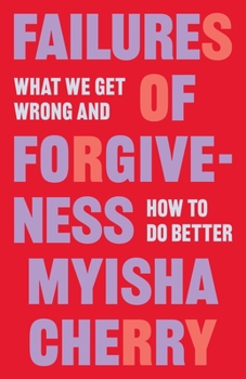 Hardcover Failures of Forgiveness: What We Get Wrong and How to Do Better Book
