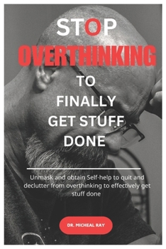 Paperback Stop Overthinking To Finally Get Stuff Done Book