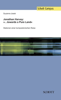 Hardcover Jonathan Harvey: ...towards a Pure Land: Stationen einer kompositorischen Reise [German] Book
