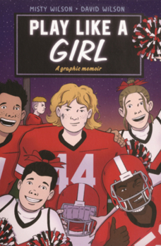 Library Binding Play Like a Girl: A Graphic Memoir Book