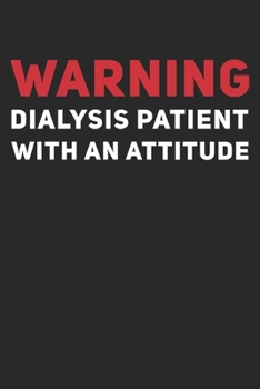 Paperback Warning Dialysis Patient With An Attitude: Funny Diabetes Gifts Funny Blank Lined Notebook Book