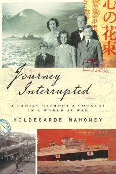 Hardcover Journey Interrupted: A Family Without a Country in a World at War Book
