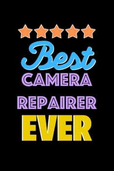 Paperback Best Camera Repairer Evers Notebook - Camera Repairer Funny Gift: Lined Notebook / Journal Gift, 120 Pages, 6x9, Soft Cover, Matte Finish Book