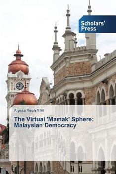 Paperback The Virtual 'Mamak' Sphere: Malaysian Democracy Book