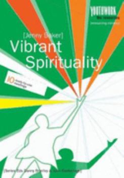 Paperback Vibrant Spirituality: 10 Ready-to-use Meetings Book