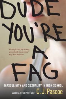 Paperback Dude, You're a Fag: Masculinity and Sexuality in High School Book