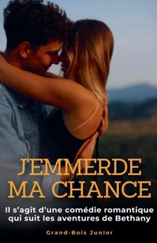 J'emmerde ma Chance (French Edition)