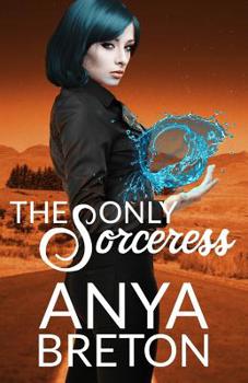 The Only Sorceress - Book #1 of the Only Sorceress